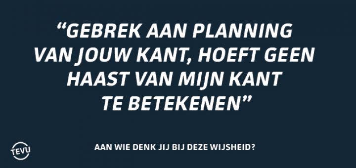 Truckerspraat! Over een gebrek aan planning.. | TEVU